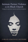 Intimate Partner Violence in the Black Church: Bridging the Gap between Awareness and Policy Development