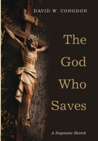 Title: The God Who Saves, Author: David W Congdon