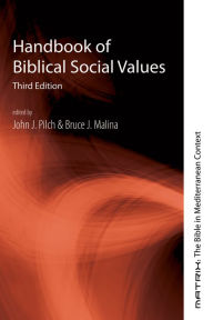 Title: Handbook of Biblical Social Values, Third Edition, Author: John J. Pilch