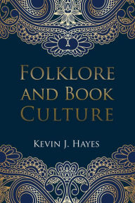 Title: Folklore and Book Culture, Author: Kevin J. Hayes