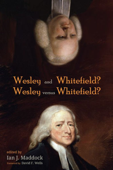 Wesley and Whitefield? versus