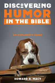 Title: Discovering Humor in the Bible: An Explorerr, Author: Howard R. Macy