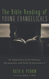 Title: The Bible Reading of Young Evangelicals, Author: Ruth H Perrin