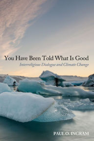 Title: You Have Been Told What Is Good, Author: Paul O Ingram