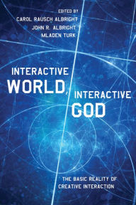 Title: Interactive World, Interactive God, Author: Carol Rausch Albright