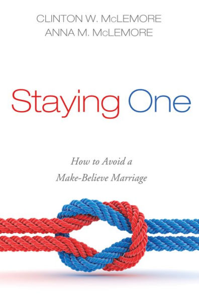 Staying One: How to Avoid a Make-Believe Marriage