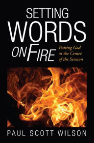 Title: Setting Words On Fire, Author: Paul Scott Wilson