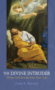 Title: The Divine Intruder, Author: James R Edwards