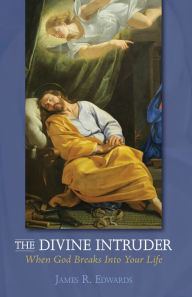 Title: The Divine Intruder: When God Breaks Into Your Life, Author: James R. Edwards