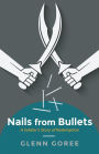 Nails from Bullets