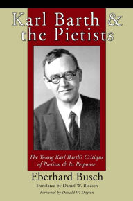 Title: Karl Barth and the Pietists, Author: Eberhard Busch