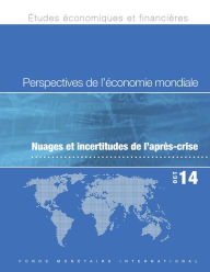 Title: World Economic Outlook, October 2014 : Legacies, Clouds, Uncertainties, Author: International Monetary Fund. Research Dept.