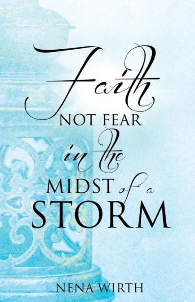 Faith Not Fear the Midst of a Storm