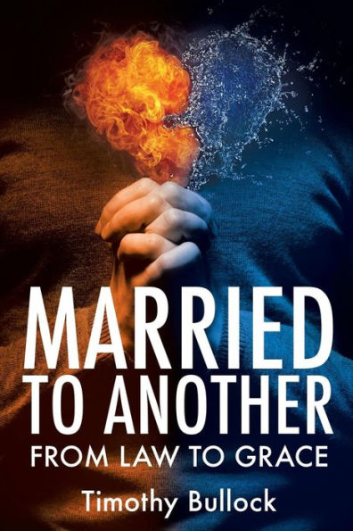 Married to Another: From Law to Grace