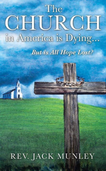 The Church America Is Dying...But All Hope Lost?