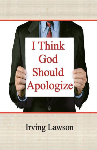 I Think God Should Apologize