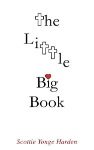 Title: The Little Big Book, Author: Scottie Yonge Harden