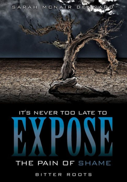 It's Never Too Late To Expose The Pain of Shame