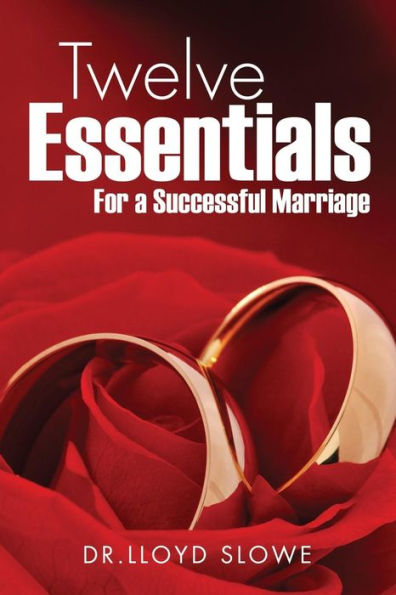 Twelve Essentials For a Successful Marriage