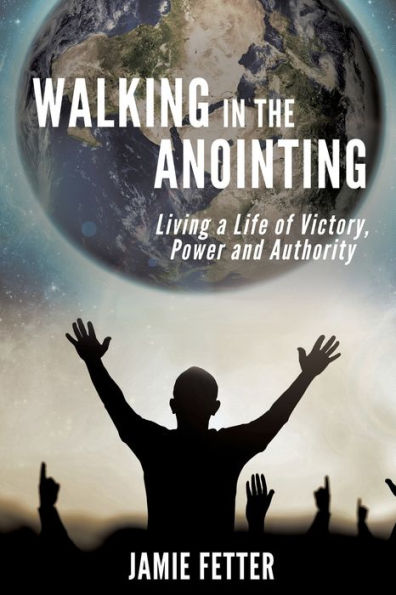 Walking the Anointing