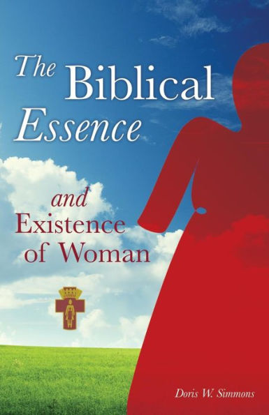 The Biblical Essence and Existence of Woman