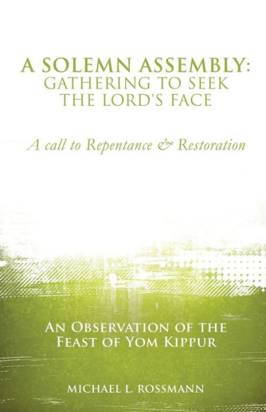 A Solemn Assembly: Gathering to Seek the Lord's Face