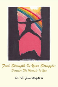 Title: Find Strength In Your Struggle, Author: Dr. H. Jean Wright II