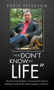 Title: You Don't Know My Life, Author: Eddie Peterson