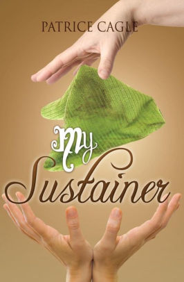 My Sustainer By Patrice Cagle Paperback Barnes Amp Noble 174