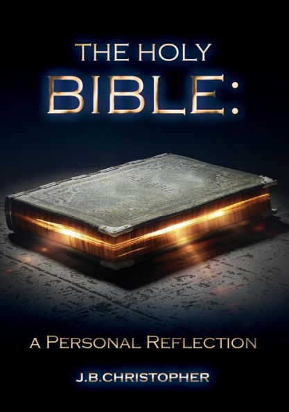 The Holy Bible: A Personal Reflection