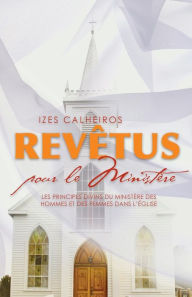 Title: REVÊTUS POUR LE MINISTÈRE, Author: Izes Calheiros