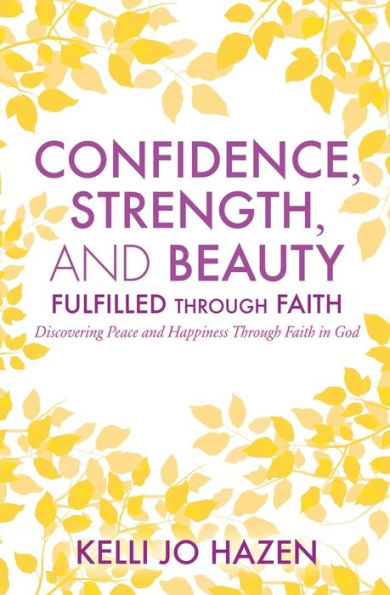 Confidence, Strength, and Beauty Fulfilled Through Faith