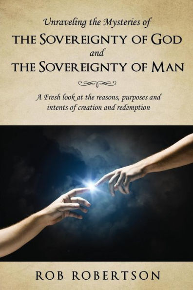 Unraveling the Mysteries of Sovereignty God and Man