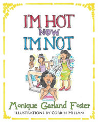 Title: I'm Hot, Now I'm Not, Author: By Monique R. Foster