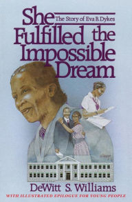 Title: She Fulfilled the Impossible Dream, Author: DeWitt S Williams