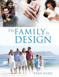 Title: The Family By Design, Author: Ryan Ward
