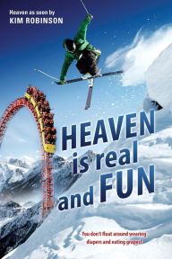 Title: HEAVEN IS real and FUN, Author: Kim Robinson
