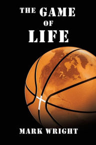 Title: The Game of Life, Author: Mark Wright