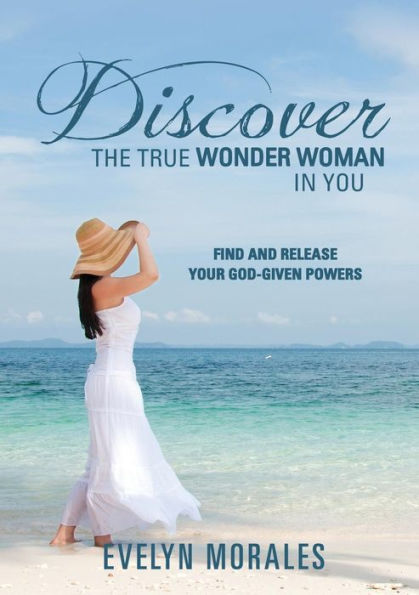 Discover The True Wonder Woman In You