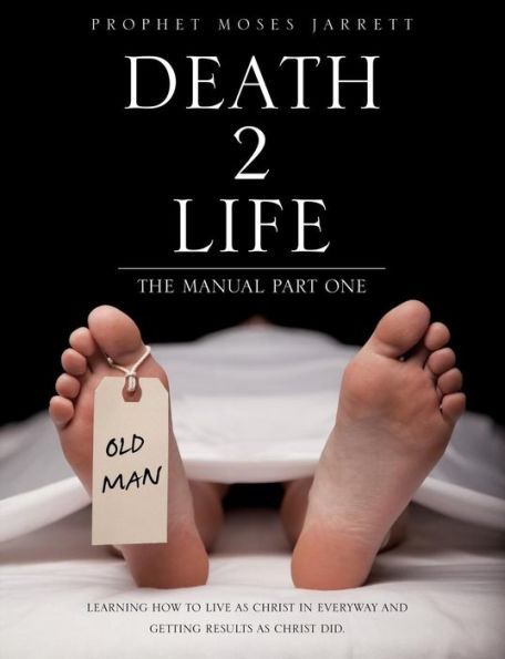 "Death 2 Life" the Manual Part One
