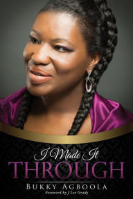Title: I Made it Through, Author: Bukky Agboola
