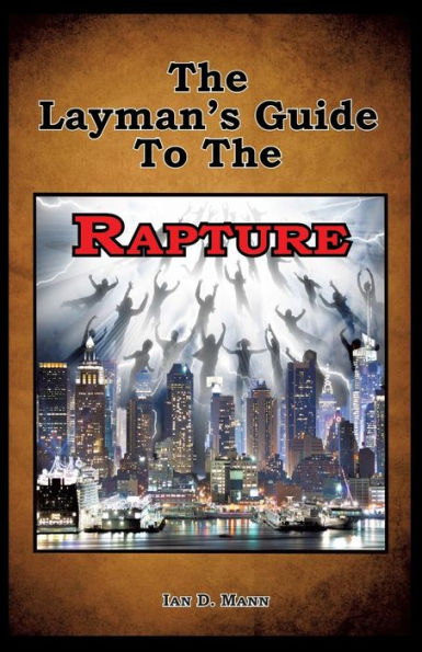 The Layman's Guide To Rapture