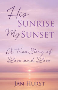 Title: His Sunrise My Sunset, Author: Jan Hurst