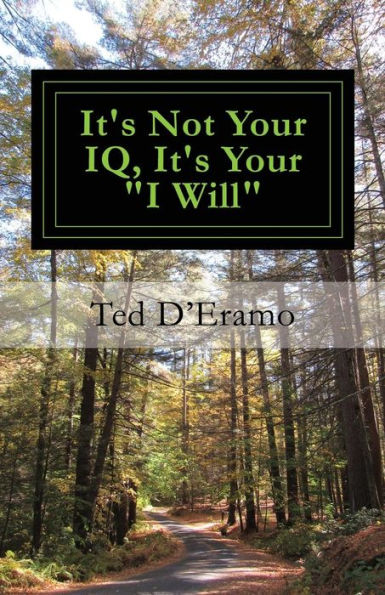 It's Not Your IQ, "I Will"