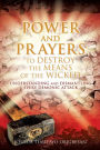 POWER AND PRAYERS TO DESTROY THE MEANS OF THE WICKED