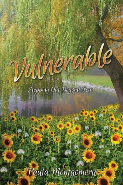 Vulnerable: Stepping Out Beyond the Fear