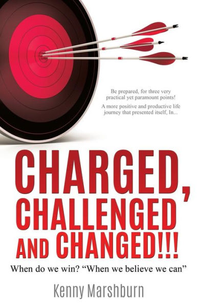 Charged, Challenged and Changed!!!