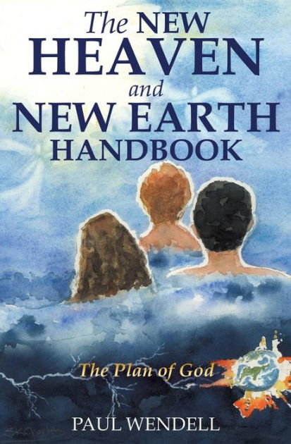 THE NEW HEAVEN AND NEW EARTH HANDBOOK by PAUL WENDELL, Paperback ...