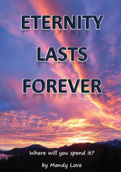 ETERNITY LASTS FOREVER