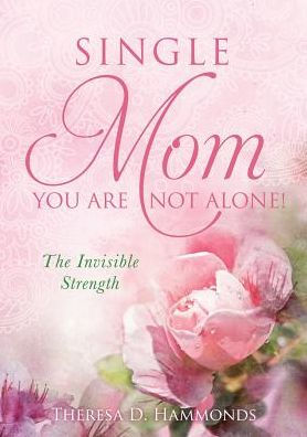 Single Mom You Are Not Alone!